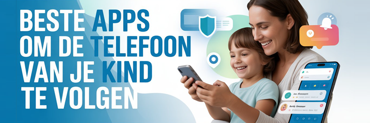 Apps om de Telefoon van je Kind te Volgen